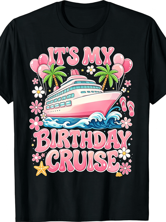 Women’s It’s My Birthday Cruise Cute Pink Cruise Ship Graphic T-Shirt Tropical Vacation Birthday Party Tee