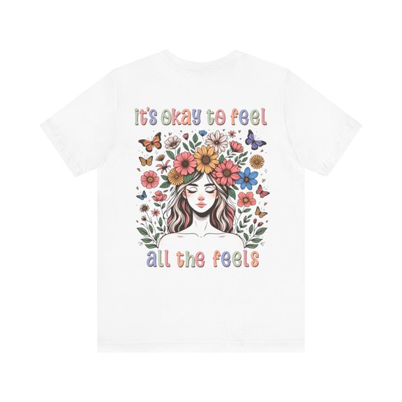 Women's It's Ok To Feel All The Feels Front/Back Mental Health Shirt