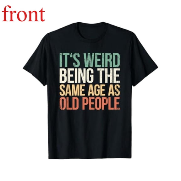 Women's "It's Weird Being the Same Age as Old People" Retro Graphic Breathable T-Shirt Short Sleeve Round Neck Top Black S-5XL