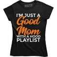 thumbnail image 1 of Women's Just A Good Mom With Hood Playlist Funny Mom Life Slogan T-Shirt, 1 of 4