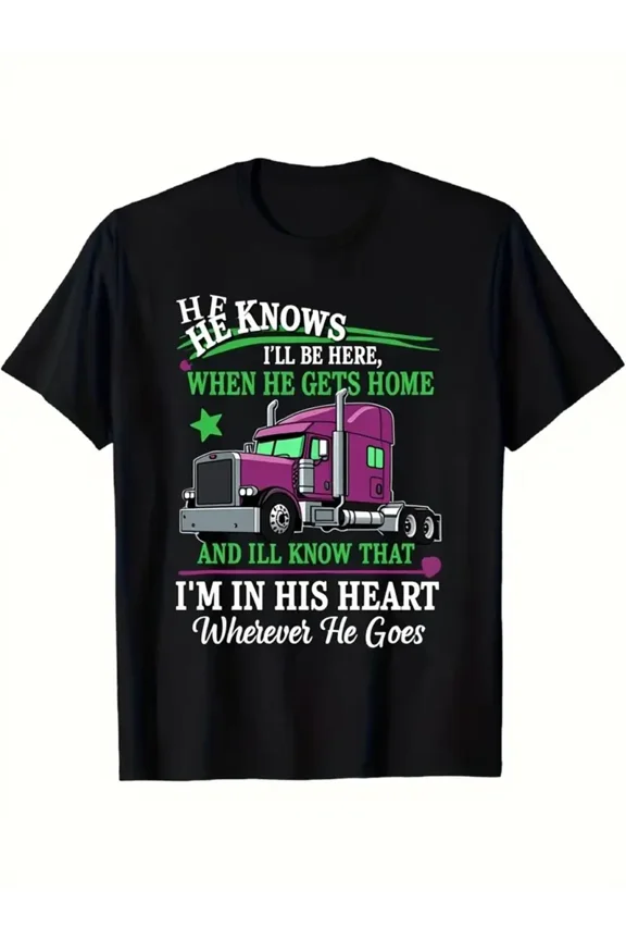 Women's He Knows When I Get Home Semi Truck Driver Wife T-Shirt - Trucker Wife Gift with Semi-Truck & 18-Wheeler Design, Breathable Stretch Fabric, Relaxed Fit Casual Short