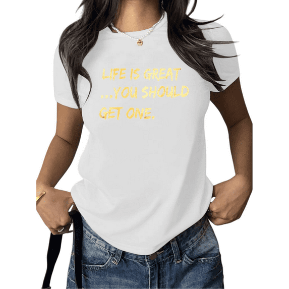 Women's "Life Is Great You Should Get One" Witty Graphic Cotton T-Shirt Breathable Short Sleeve Round Neck Top Black S-5XL