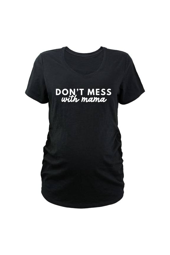 Women's Lost Gods Don't Mess With Mama Graphic Maternity T-Shirt