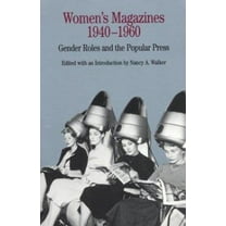 Pre-Owned Women's Magazines, 1940-1960: Gender Roles and the Popular Press (Paperback) 0312102011 9780312102012