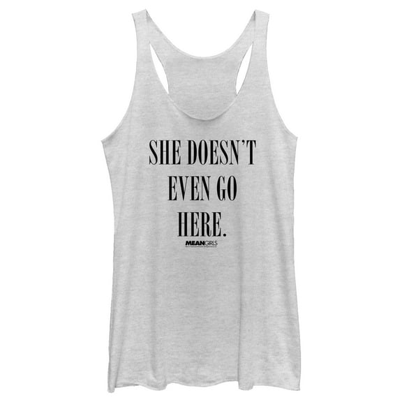 Women's Mean Girls She Doesn’t Even Go Here Racerback Tank Top White Heather X Large