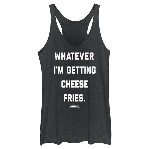 Women's Mean Girls Whatever I’m Getting Cheese Fries Quote Racerback Tank Top Black Heather Small