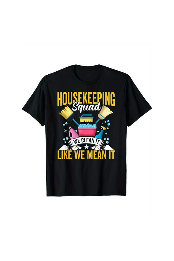 Women's Men's Housekeeping Squad Graphic T-Shirt with Yellow Print "We Clean It Like We Mean It" Slogan & Cleaning Tools Design Soft and Comfortable 100% Cotton Short-Sleeved T-Shirt for Daily Use