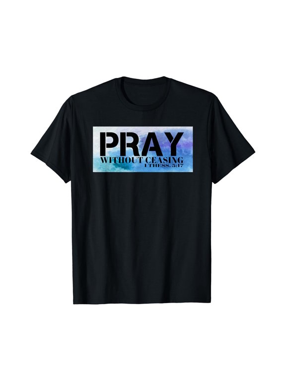 Women's Mens Casual Graphic Christian Pray Without Ceasing T-Shirt