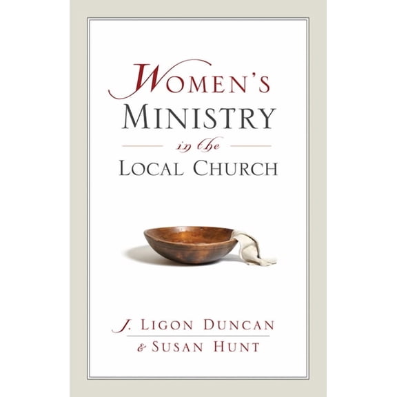 Women's Ministry in the Local Church, (Paperback)