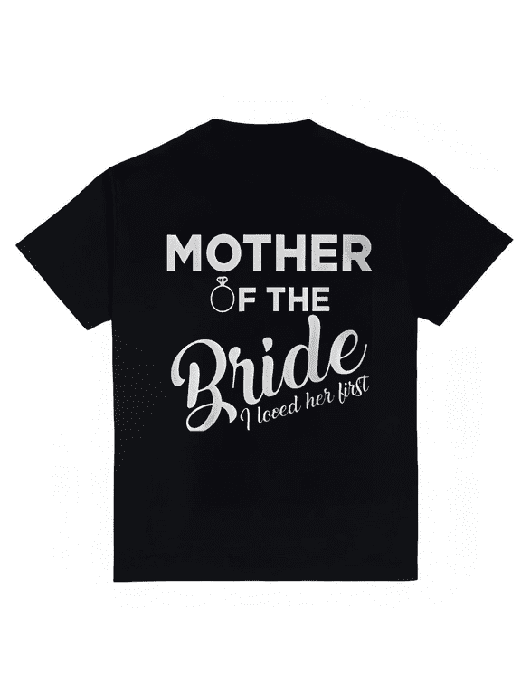 Women's Mother of The Bride I Loved Her First T-Shirt S-4XL