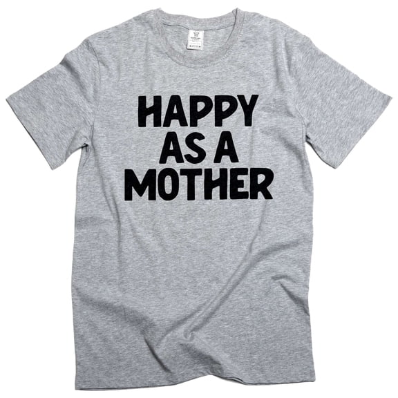 Women's Mother's day Happy as a mother t-shirt mom gifts unisex mommy tee (XX-Large Grey)