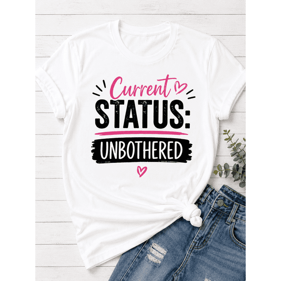 Women's Motivational Graphic T-Shirt Current Status Unbothered Funny Saying Tee Casual Relaxed Fit Short Sleeve Summer Top