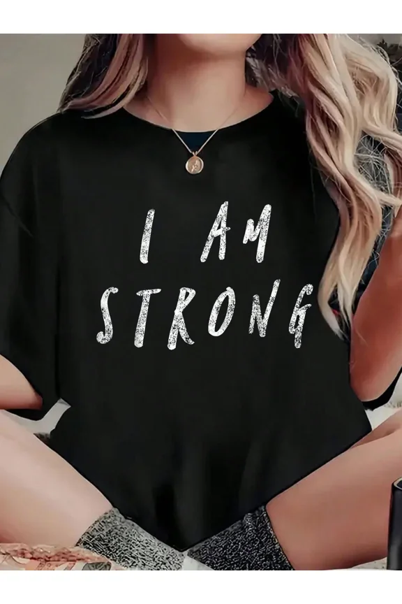 Women's Motivational I Am Strong Graphic T-Shirt, Short Sleeve Crew Neck Casual Tee, Black
