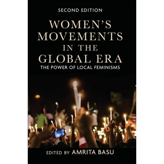 Women's Movements in the Global Era: The Power of Local Feminisms, (Hardcover)
