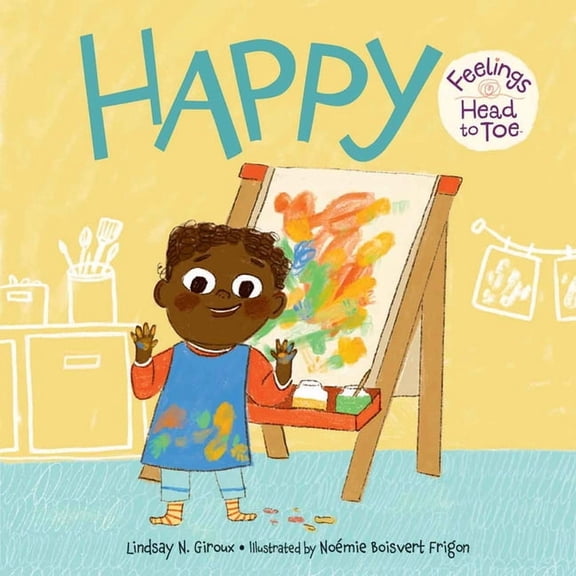 Feelings Head to Toe Board Books Happy Feelings Head to Toe, (Board Book)