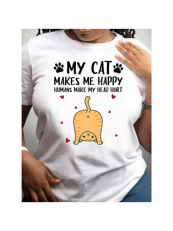Women's "My Cat Makes Me Happy, Humans Make My Head Hurt" Funny Cat Graphic Tees with Humorous Print T - shirts Casual Short Sleeve Tops Ideal For Cat Lovers and Daily Wear