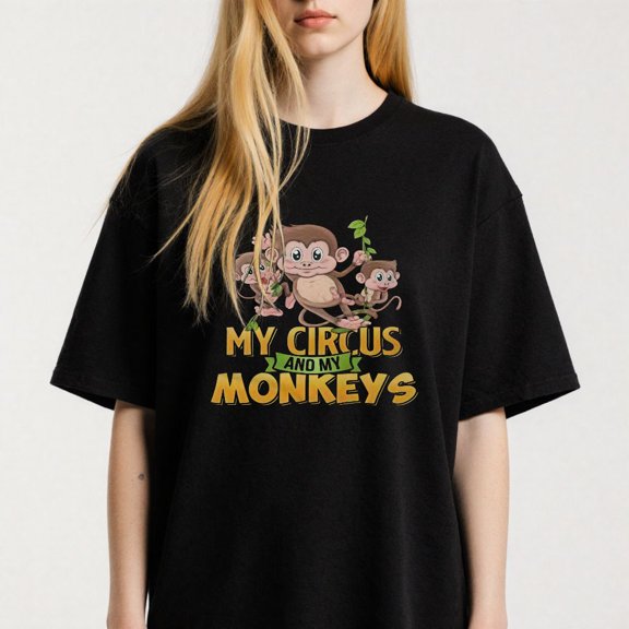 Women's My Circus And My Monkeys Graphic T-Shirt S-4XL Mother's Day Gift