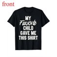 thumbnail image 1 of Women's "My Favorite Child Gave Me This Shirt" Distressed Graphic Comfortable T-Shirt Short Sleeve Round Neck Top Black S-5XL, 1 of 5