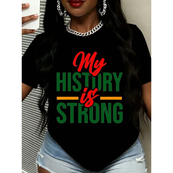 Women's My History is Strong Graphic T-Shirt Black Empowerment Short Sleeve Tee