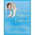 thumbnail image 1 of Women's Natural Guidebook: 8 Simple and Natural Steps to Enjoy Holistic Fitness and Greatness!, (Paperback), 1 of 1