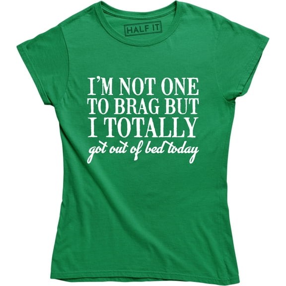 Women's Not One To Brag Got Out of Bed Today Funny Lazy Sleeping Trophy T-Shirt