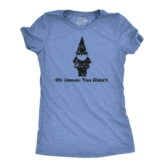 Women's Oh Gnome You Didn't T Shirt Funny Quote Pun Tee for Girls Womens Graphic Tees