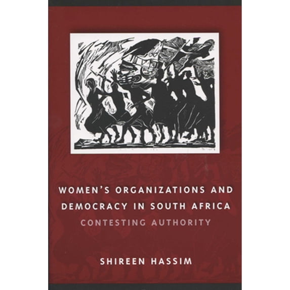 Pre-Owned Women's Organizations and Democracy in South Africa: Contesting Authority (Women in Africa and the Diaspora) Paperback
