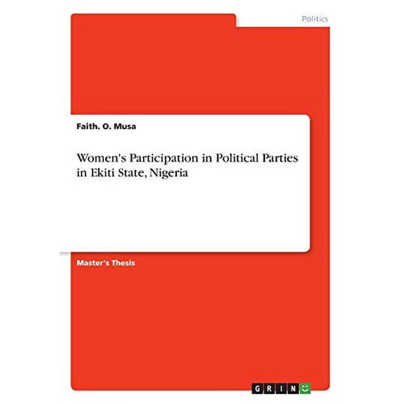 Womens Participation in Political Parties in Ekiti State, Nigeria Paperback 3346080463 9783346080462 Faith O Musa