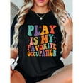 thumbnail image 1 of Women's Play Occupation Graphic Cotton T Shirt Casual Comfortable Short Sleeve Round Neck Top Black S-5XL, 1 of 5