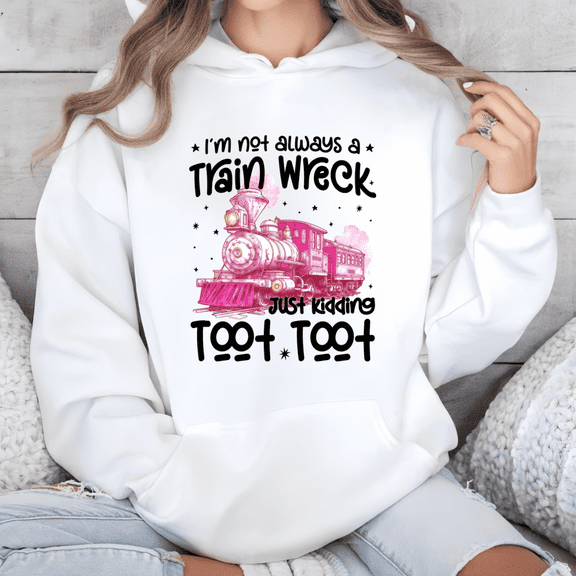 Women's Playful "I's cotton Playful "I'm Not Always A Train Wreck - Just Kidding - Toot Toot" With Pink Steam Train And Star Accents Graphic Hoodies Print Long Sleeve Tops Shirts