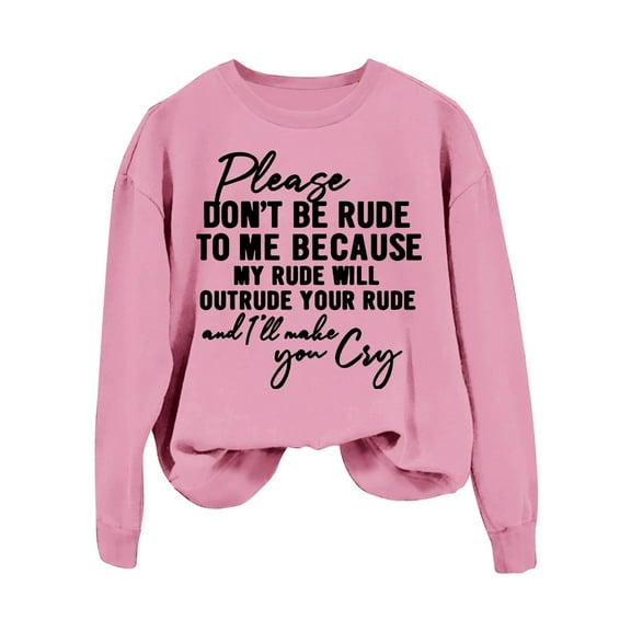 Women's Please Don't Be Rude Lettering Printed Round Neck Long Sleeve Sweatshirt
