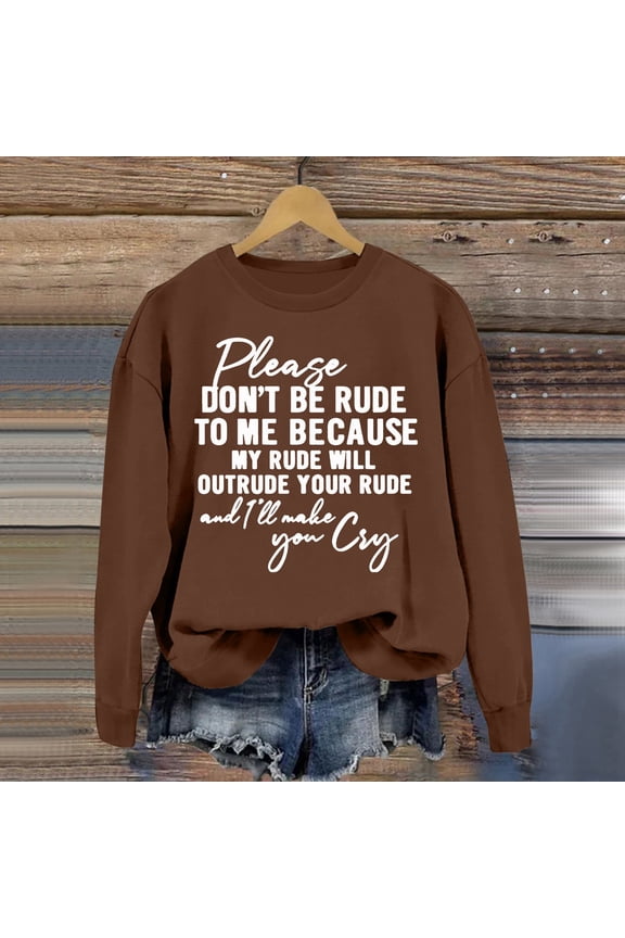 Women's Please Don't Be Rude Lettering Printed Round Neck Long Sleeve Sweatshirt Zip up Women Athletic Graphic Cropped T Jogging Suits Women Petite Fuzzy Pullover Women Fitted Pullover Sweater Women