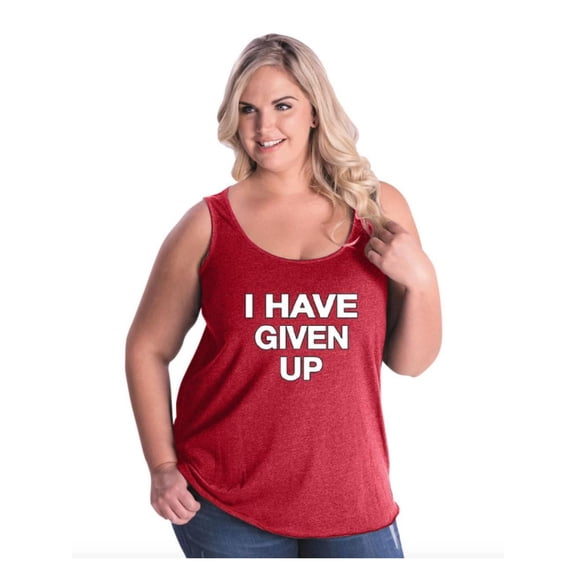 Women's Plus Size Tank Top - I Have Given Up