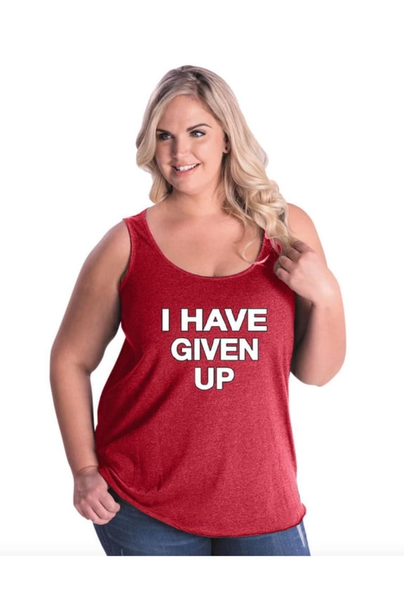 Women's Plus Size Tank Top - I Have Given Up