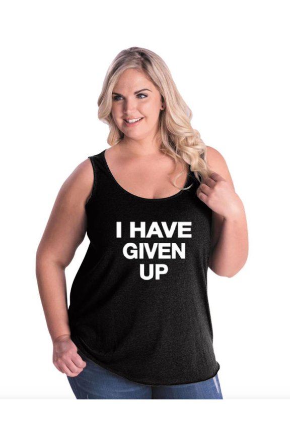 Women's Plus Size Tank Top - I Have Given Up