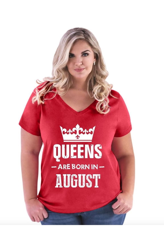 Women's Plus Size V-neck T-Shirt - Birthday Gift Queens Are Born in August