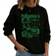 thumbnail image 1 of Women's Pollination Is Party Time Nature Science Graphic Casual Crewneck Sweatshirt Round-neck long-sleeved Black S-3XL, 1 of 6