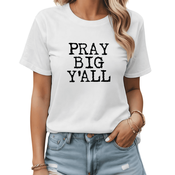 Women's "Pray Big Y'all" Grunge Texture Faith Slogan Graphic T Shirt Loose-Fit Short Sleeve Round Neck White S-5XL
