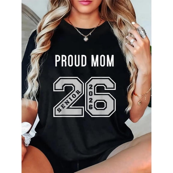 Women's "Proud Mom Senior 2026" Number-Themed Graphic Breathable T-Shirt Casual Short Sleeve Round Neck Top Black S-5XL