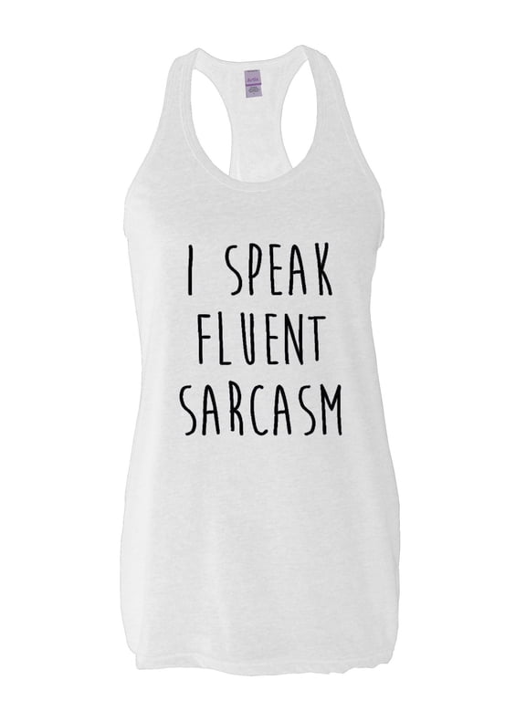 Women's Racerback Tank Top - I Speak Fluent Sarcasm