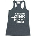 thumbnail image 1 of Women's Racerback Tank Top - I Wear Pink For My Mom, 1 of 5