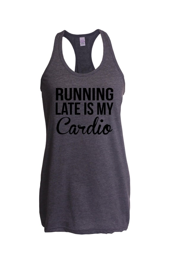 Women's Racerback Tank Top - Running Late is My Cardio