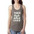 thumbnail image 1 of Women's Racerback Tank Top - Thick Thighs Save Lives, 1 of 5