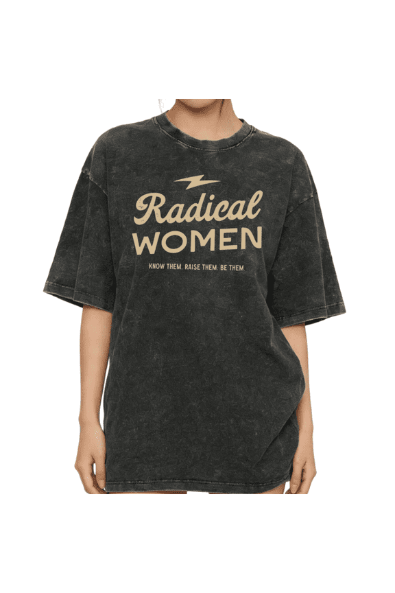 Women's "Radical Women" Feminist Empowerment Graphic Washed T Shirt Know Them Raise Them Be Them Black S-2XL Plus Size