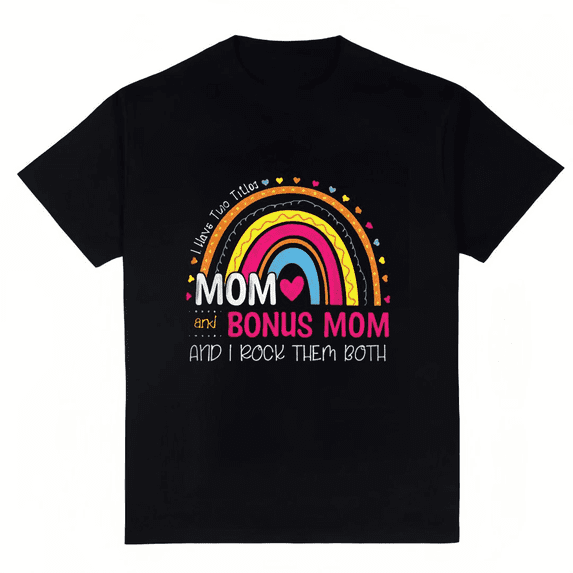 Women's Rainbow Mom And Bonus Mom I Rock Them Both T-Shirt S-4XL