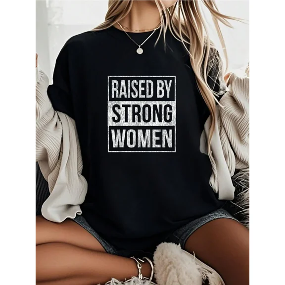 Women's Raised by Strong Women Graphic T-Shirt Casual Short Sleeve Crewneck Tee Black