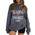 thumbnail image 1 of Women's Reading Is My Favorite Sport Sweatshirt Fashion Casual Printed Pullover for Women Book Lover Gift Idea,Gray,M, 1 of 4