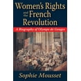 thumbnail image 1 of Women's Rights and the French Revolution: A Biography of Olympe De Gouges, (Paperback), 1 of 1