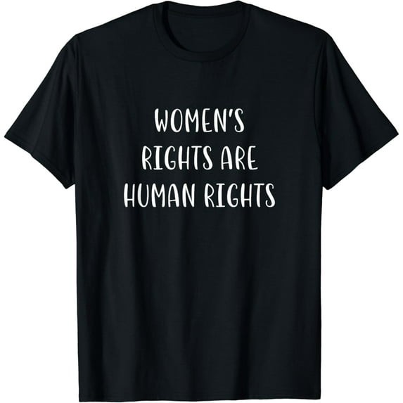 Women's Rights are Human Rights Support Social-Justice T-Shirt