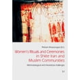 thumbnail image 1 of Women's Rituals and Ceremonies in Shiite Iran and Muslim Communities : Methodological and Theoretical Challenges, 1 of 1